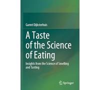 A Taste of the Science of Eating: Insights from the Science of Smelling and Tasting