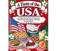 A Taste of the USA: An Adult Coloring Book of Famous and Official State Foods, Snacks, and Drinks from All 50 States