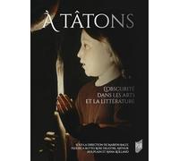 A tâtons: L'obscurité dans les arts et la littérature