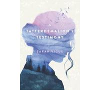 A Tatterdemalion's Testimony: One Woman’s Story of Surviving Trauma to Discover Faith and Redemption