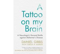 A Tattoo on my Brain: A Neurologist's Personal Battle against Alzheimer's Disease