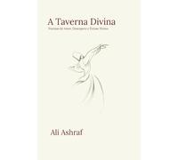 A Taverna Divina: Poemas de Amor, Desespero e Êxtase Divino