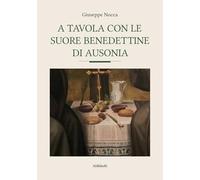 A tavola con le suore benedettine di Ausonia (Triclinium)