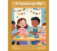 A Tavola con Me!: Il Libretto per Bambini Fuori Casa