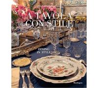 A tavola con stile-Dining in style. Ediz. bilingue: Between the Traditional and the Contemporary