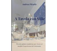 A tavola con stile: Piccolo galateo moderno per vivere al meglio l'esperienza del ristorante