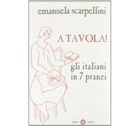 A tavola! Gli italiani in 7 pranzi (I Robinson. Letture)