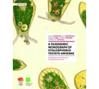 A Taxonomic Monograph Of Hyalospheniid Testate Amoebae (ebook)