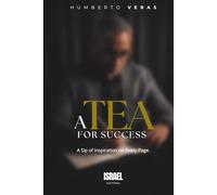 A TEA FOR SUCCESS: A Sip of Inspiration on Every Page