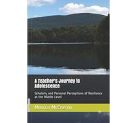 A Teacher's Journey to Adolescence: Scholarly and Personal Perceptions of Resilience at the Middle Level