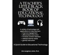 A Teacher's Little Black Book of Educational Technology: A Quick Guide to Educational Technology