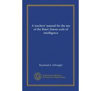 A teachers' manual for the use of the Binet-Simon scale of intelligence