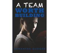 A Team Worth Building (Worth Series)