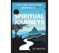 A Teen to Parent Journal Exploring Questions About God: Spiritual Journeys