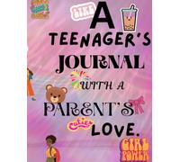 A Teenager's journal with A Parent's Love.
