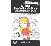 A Teen's Blended Family Diary: Life in a Stepfamily Is Wild: Honest & Funny Support for kids going through change (The Blended Diaries)