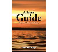 A Teen's Guide: The Joy of Pain and Suffering
