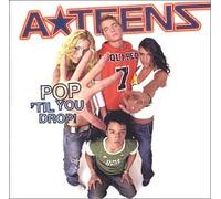 A Teens - Pop Till You Drop