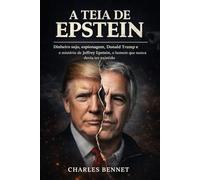 A Teia de Epstein: Dinheiro sujo, espionagem, Donald Trump e o mistério de Jeffrey Epstein, o homem que nunca devia ter existido