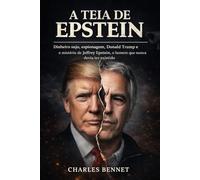 A Teia de Epstein: Dinheiro sujo, espionagem, Donald Trump e o mistério de Jeffrey Epstein, o homem que nunca devia ter existido