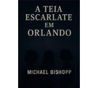 A Teia Escarlate Em Orlando (ebook)