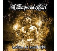 A Tempered Heart - Loneliness And Mournful Lights