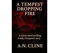 A Tempest Dropping Fire: A Reimagining of Caddy Compson's Story