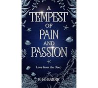 A Tempest of Pain and Passion (Love from the Deep)