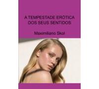 A Tempestade Erótica Dos Seus Sentidos (ebook)