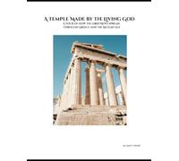A Temple Made by the Living God: A Tour of How the Good News Spread Through Greece and the Aegean Sea