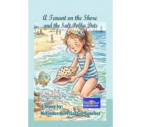 A Tenant on the Shore and... the Salt Polka Dots: A heartwarming story about friendship and the magic of the sea