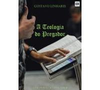 A Teologia Do Pregador (ebook)
