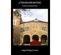 A Teologia Dos Batistas (ebook)