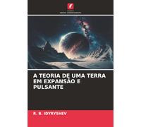 A TEORIA DE UMA TERRA EM EXPANSÃO E PULSANTE