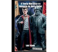A Teoria Marxista e o Universo de Harry Potter (Filosofía)