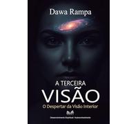 A Terceira Visão: O Despertar da Visão Interior