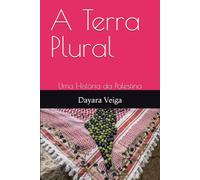A Terra Plural: Uma História da Palestina