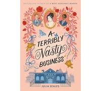 A Terribly Nasty Business: The hilarious, twisty, and addictive murder mystery for fans of Jane Austen, Bridgerton, and Knives Out!