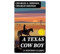 A Texas Cow Boy (a Western Classic) (ebook)