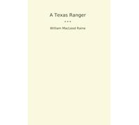 A Texas Ranger (Classic Books)