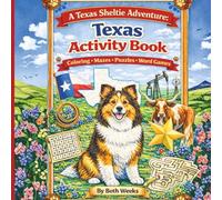 A Texas Sheltie Adventure: Texas Activity Book: Fun Puzzles, Mazes, Word Searches & Coloring Activities Inspired by Texas