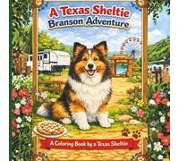 A Texas Sheltie Branson Adventure: A Coloring Book by a Texas Sheltie (A Texas Sheltie Adventure)