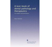A text-book of dental pathology and therapeutics: For students and practitioners