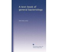 A text-book of general bacteriology: Volume 1