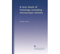 A text-book of histology including microscopic technic
