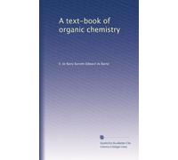 A text-book of organic chemistry