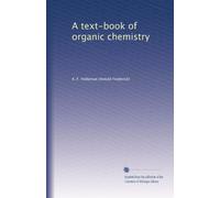 A text-book of organic chemistry