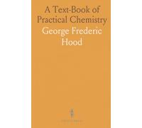 A Text-Book of Practical Chemistry