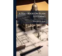 A Text-Book On Plain Lettering