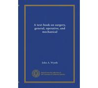 A text-book on surgery, general, operative, and mechanical